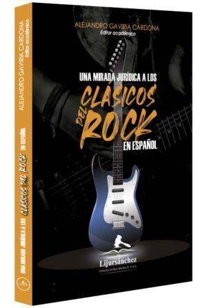 una-mirada-jurídica-a-los-clásicos-del-rock-en-español-libros-jurídicos-lijursanchez-juridica-sanchez