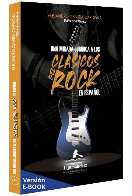 una-mirada-jurídica-a-los-clásicos-del-rock-en-español-libros-jurídicos-lijursanchez-juridica-sanchez