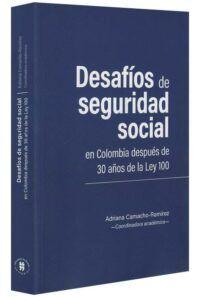 Desafios de la seguridad social en Colombia despues de 30 años de la ley 100-libros-jurídicos-lijursanchez-juridica-sanchez