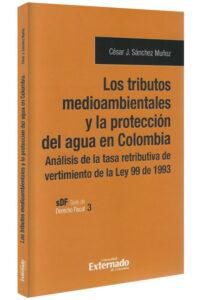 Los Tributos Medioambientales Y La Protección Del Agua En Colombia-libros-jurídicos-lijursanchez-juridica-sanchez