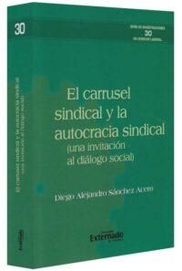 Carrusel Sindical Y La Autocracia Sindical-libros-jurídicos-lijursanchez-juridica-sanchez