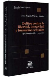 DELITOS CONTRA LA LIBERTAD INTEGRIDAD Y FORMACION SEXUALES-libros-jurídicos-lijursanchez-juridica-sanchez